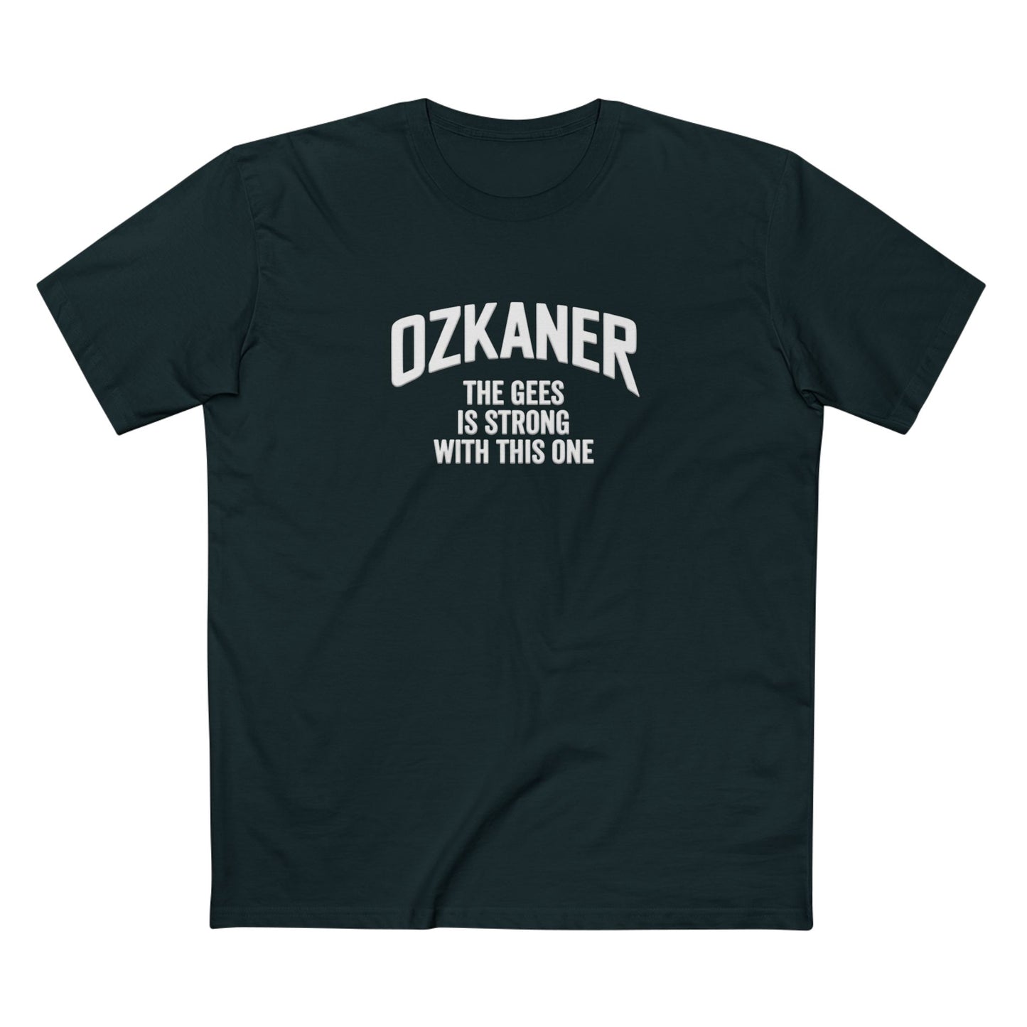 OZKANER Tee — “The Gees Is Strong With This One” Funny Fan Shirt