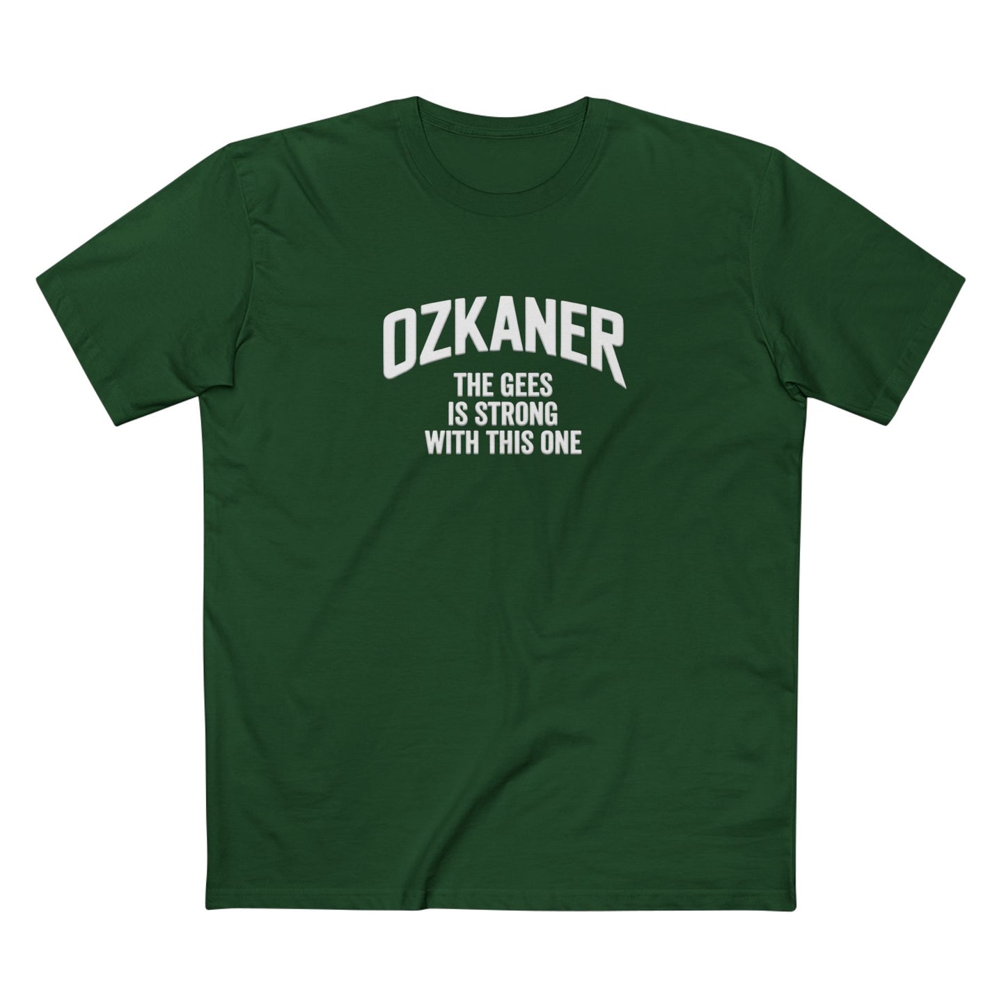 OZKANER Tee — “The Gees Is Strong With This One” Funny Fan Shirt