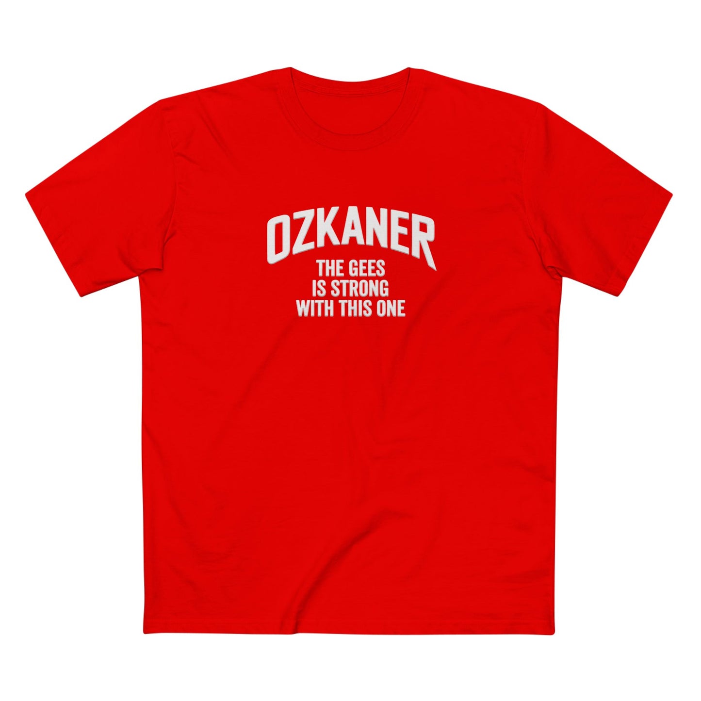 OZKANER Tee — “The Gees Is Strong With This One” Funny Fan Shirt